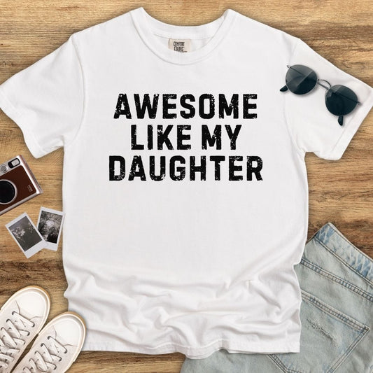 Awesome Like Daughter T-shirt