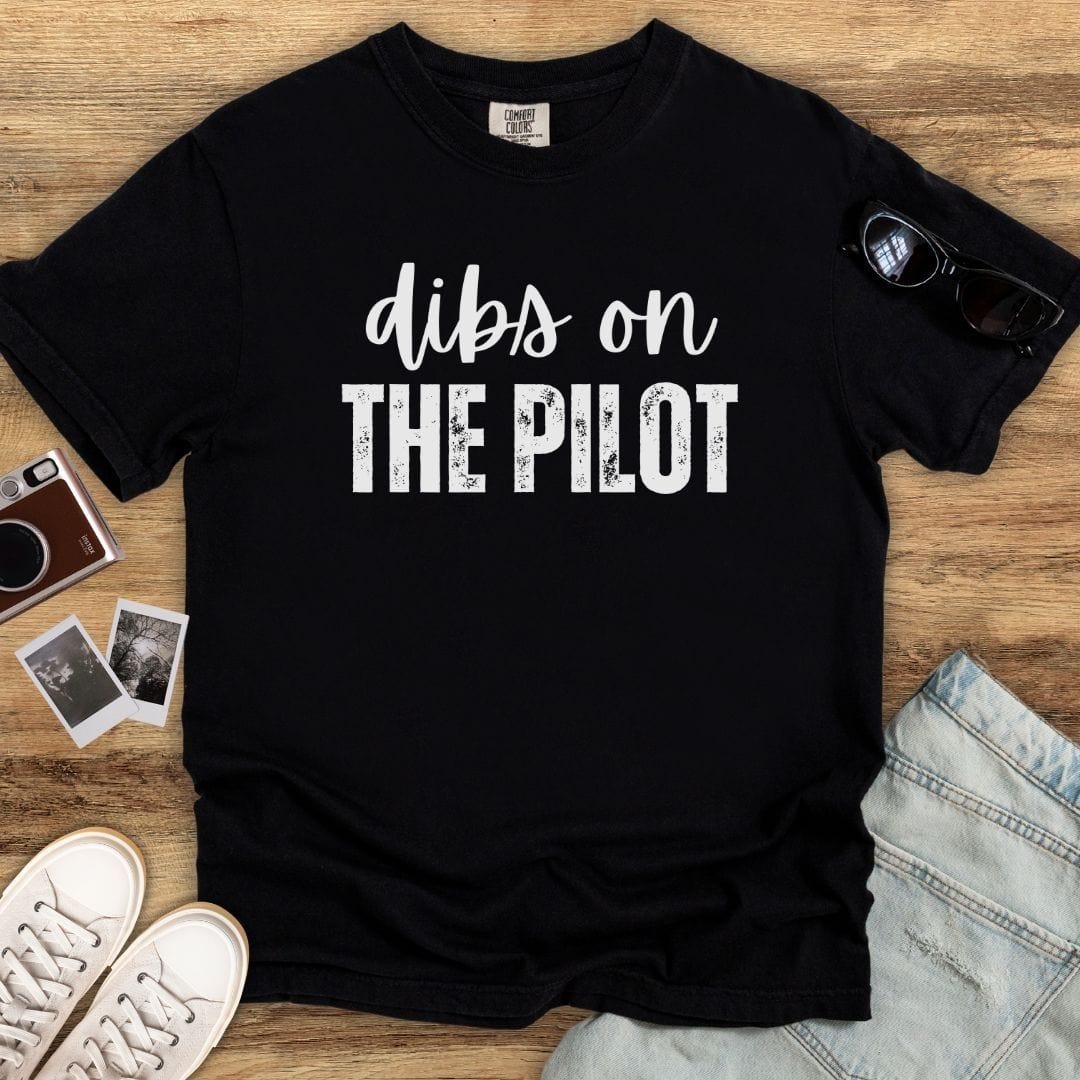 Dibs on the Pilot T-shirt