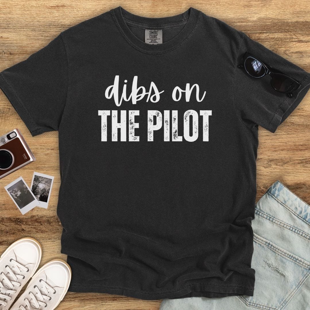 Dibs on the Pilot T-shirt