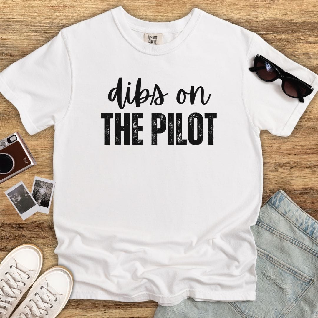 Dibs on the Pilot T-shirt