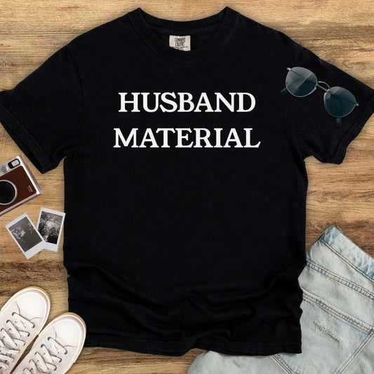 Husband Material T-shirt