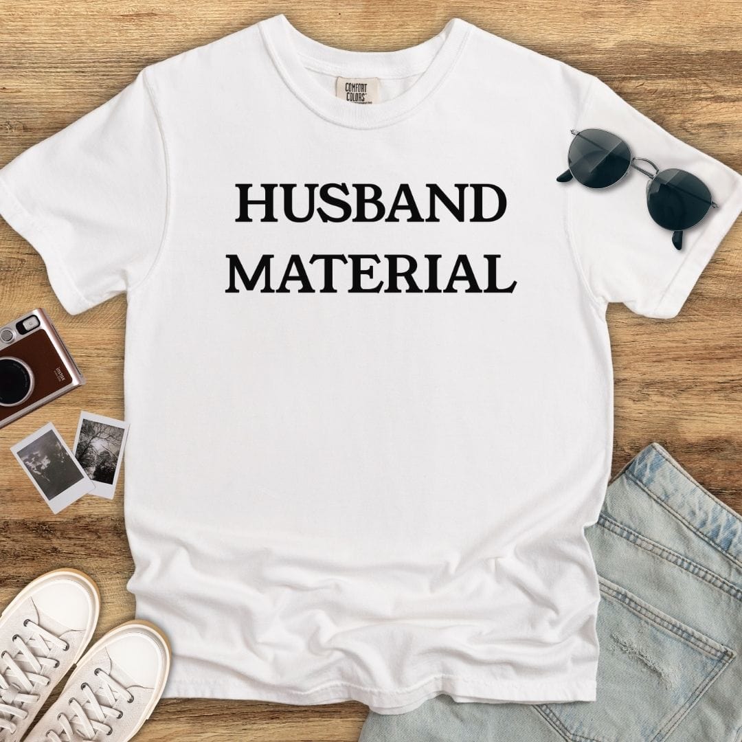 Husband Material T-shirt