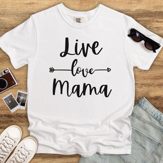 Live Love Mama T-shirt