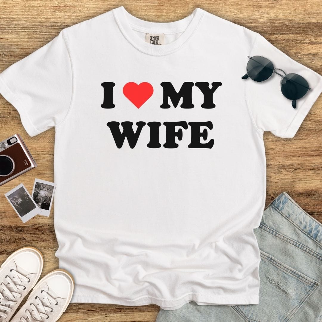 Love My Wife T-shirt