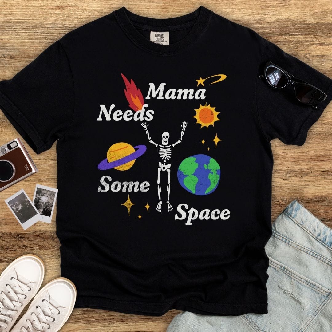 Mama Needs Space T-shirt