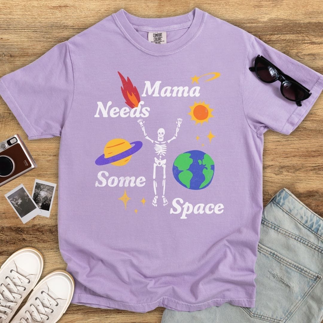 Mama Needs Space T-shirt