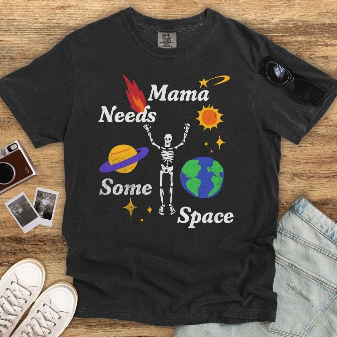 Mama Needs Space T-shirt