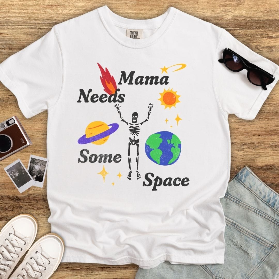 Mama Needs Space T-shirt