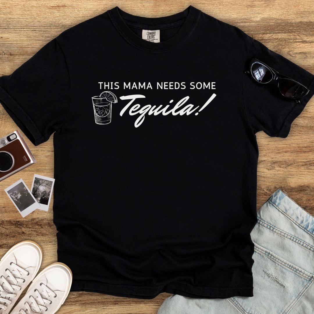 Mama Needs Tequila T-shirt