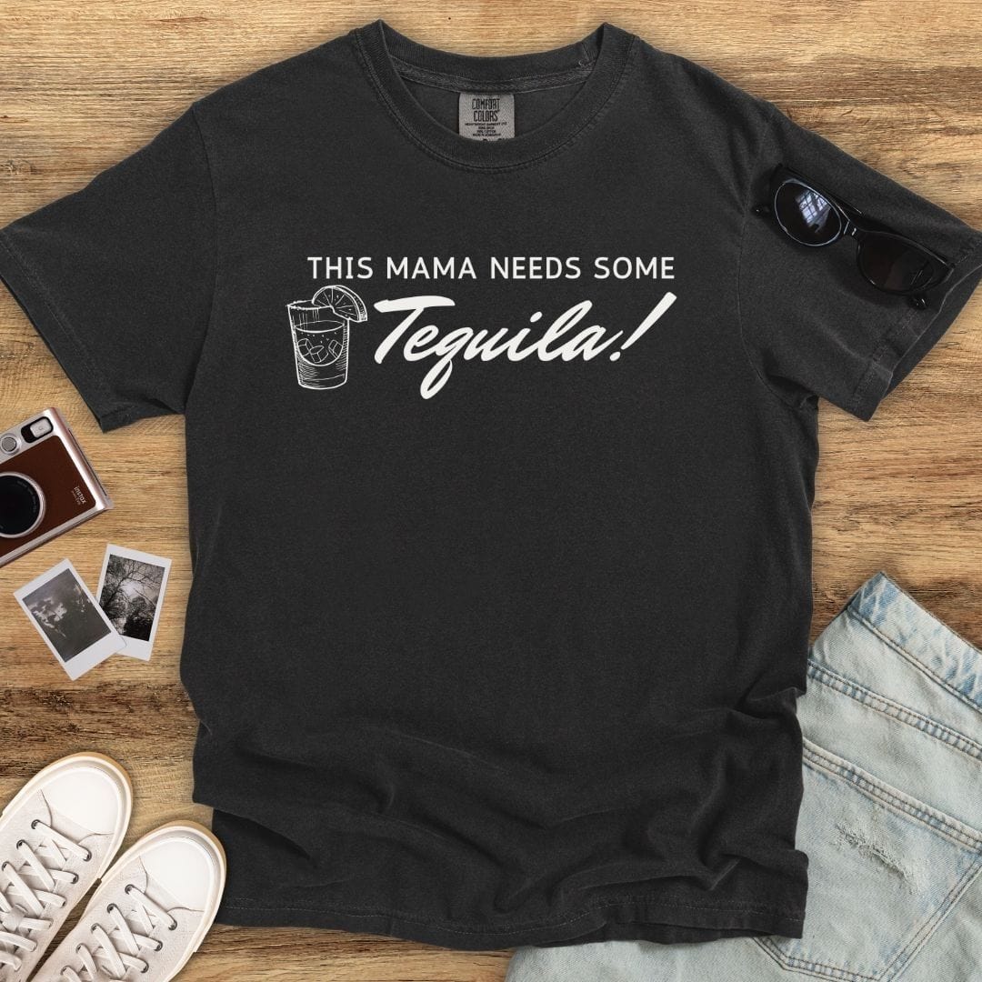 Mama Needs Tequila T-shirt