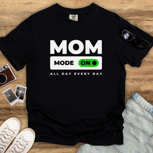 Mom Mode ON T-shirt