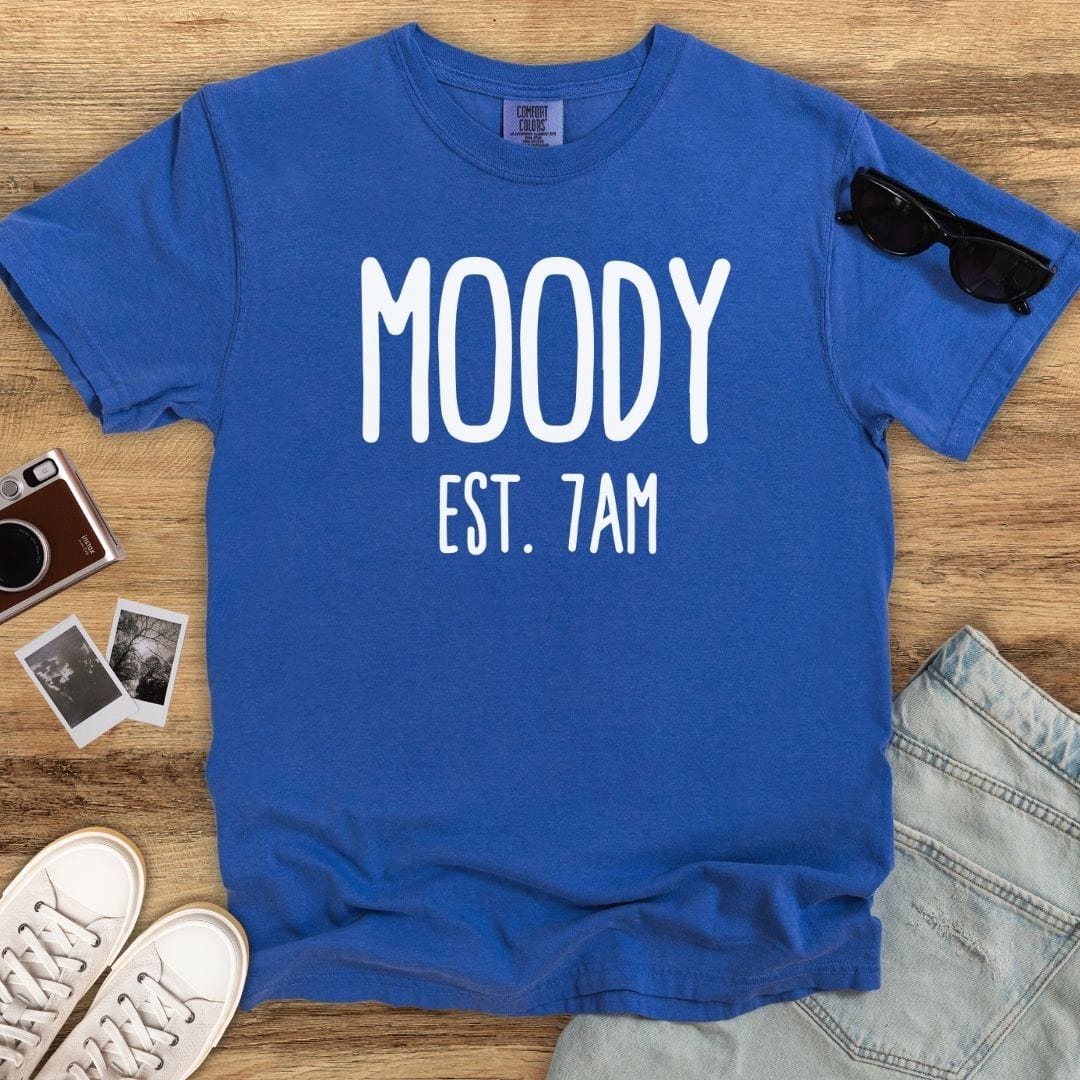 Moody Since 7AM T-shirt