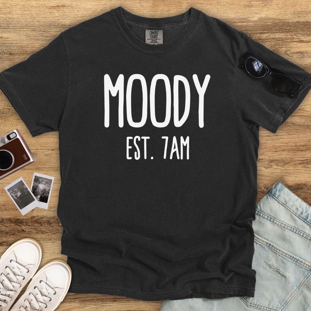 Moody Since 7AM T-shirt