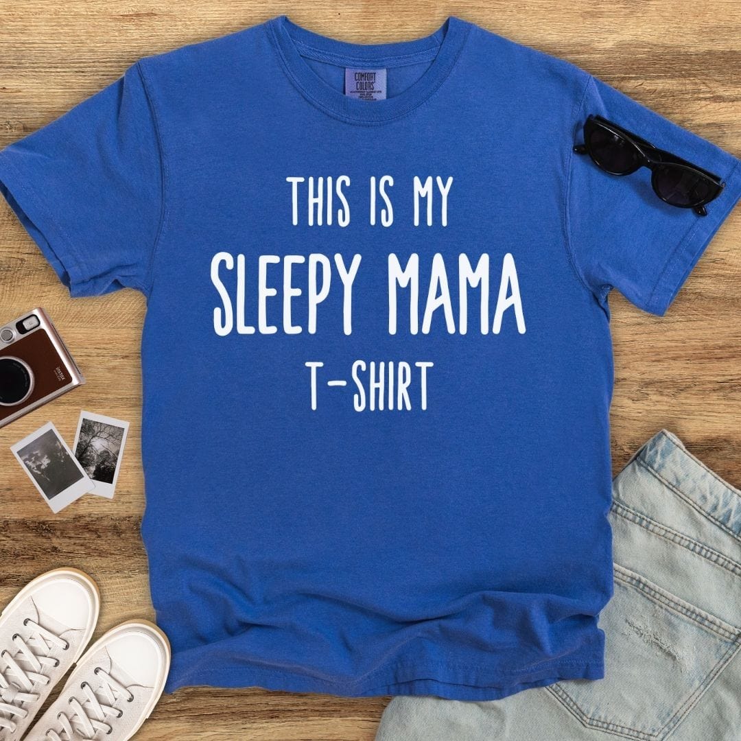 Sleepy Mama T-Shirt