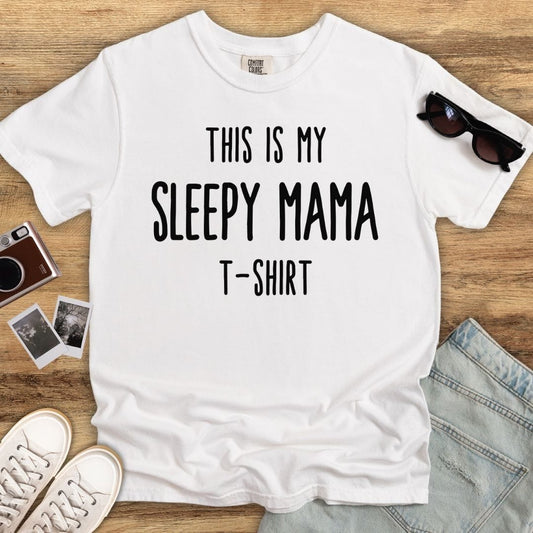 Sleepy Mama T-Shirt