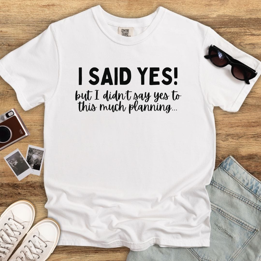 So Much Planning T-shirt