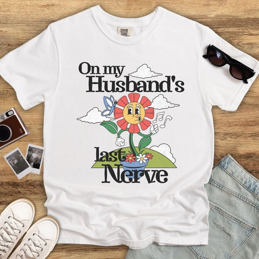 Husbands Last Nerve T-shirt