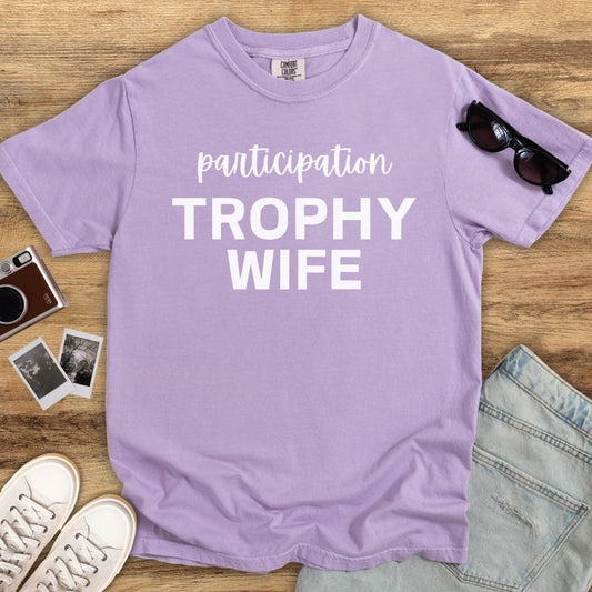 Participation Trophy Wife T-shirt