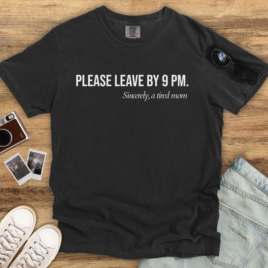 Leave by 9 PM T-shirt