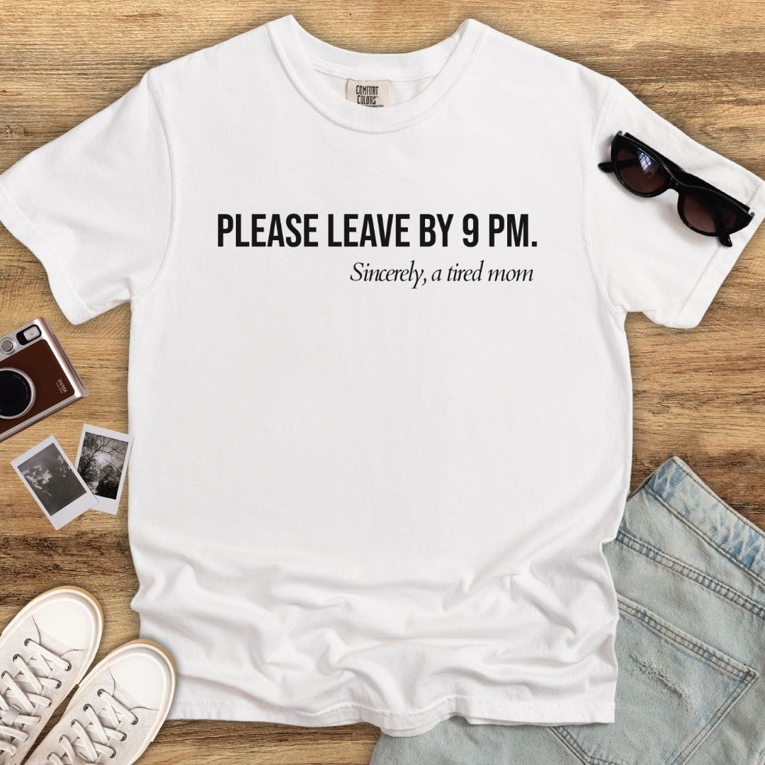 Leave by 9 PM T-shirt