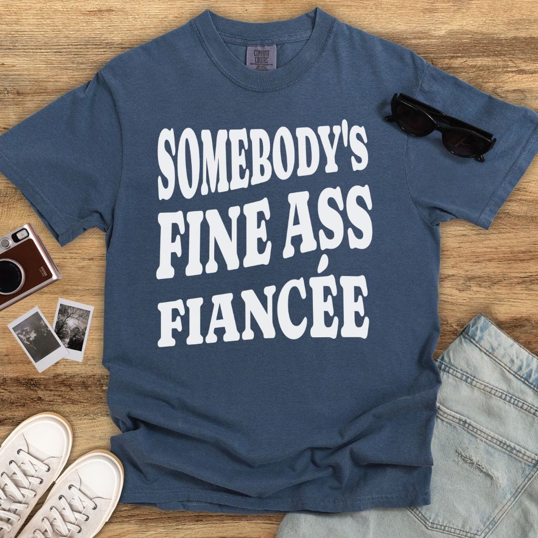 Somebody's Fine Fiancée T-shirt