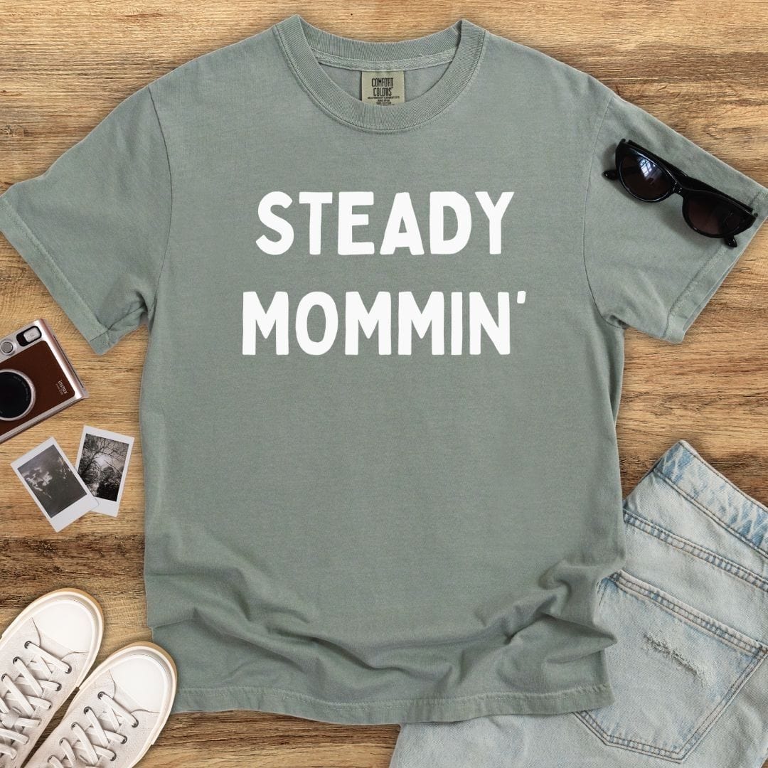 Steady Mommin' T-shirt