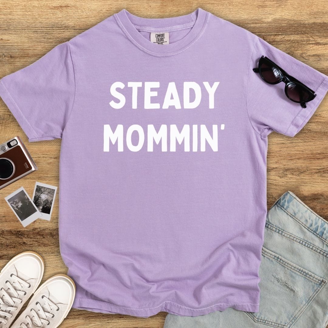 Steady Mommin' T-shirt