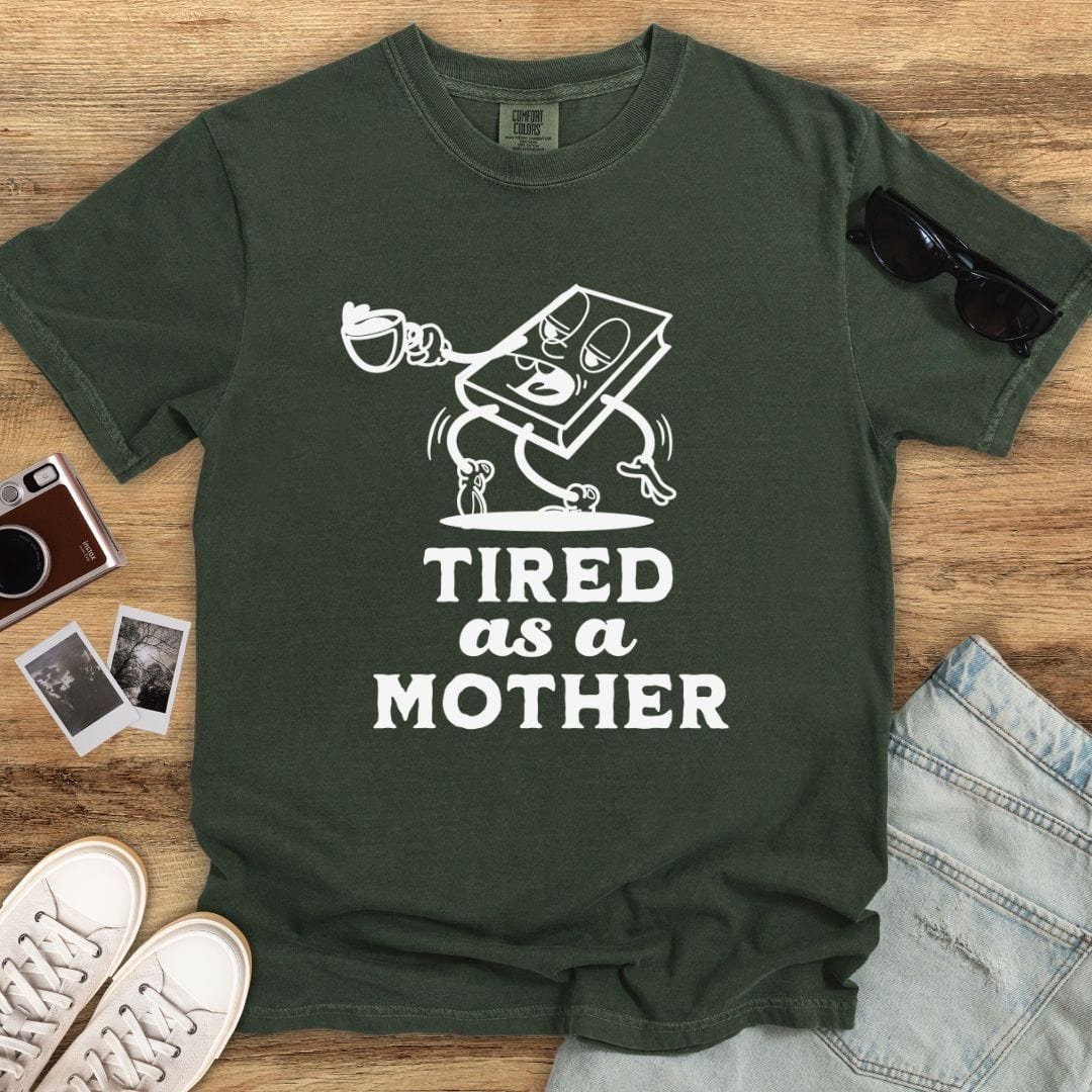 Tired as a Mother Mascot T-shirt