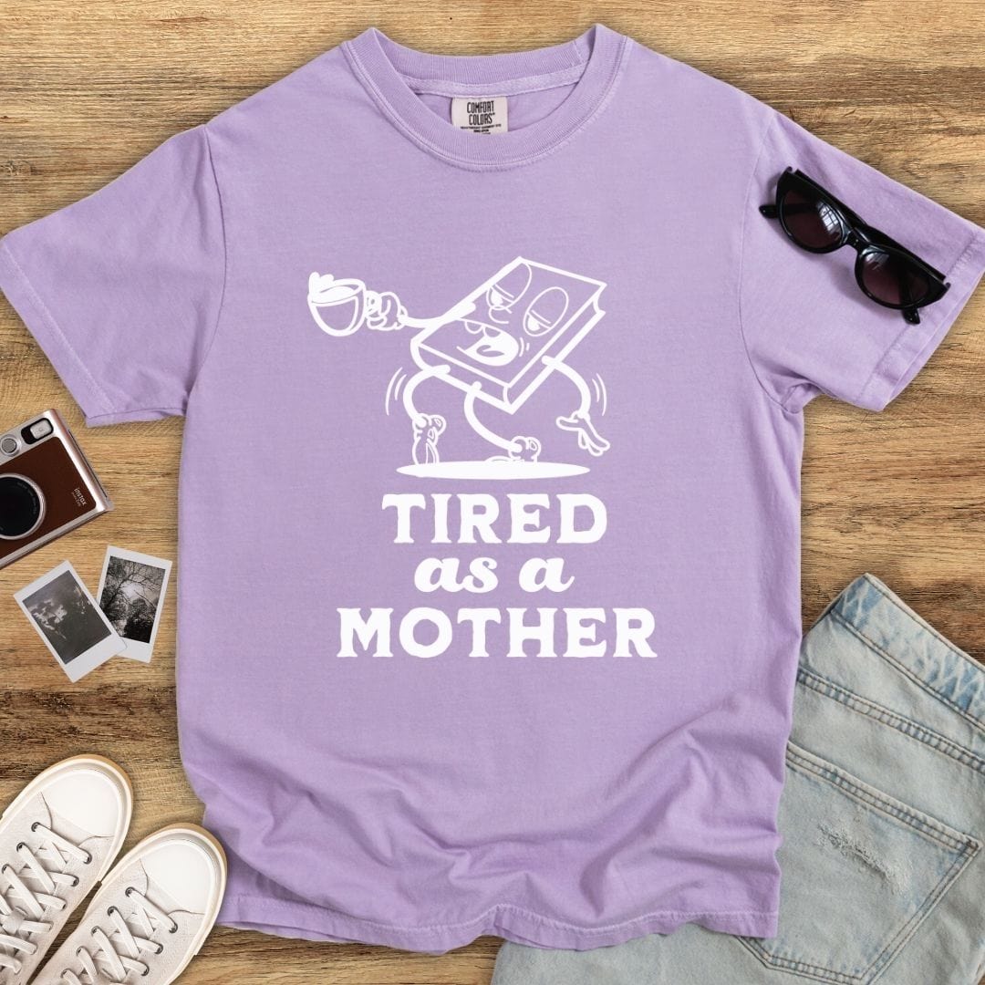 Tired as a Mother Mascot T-shirt