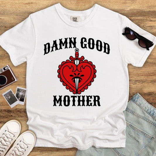 Damn Good Mother T-shirt